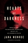 Image for Hearts of Darkness : Serial Killers, the Behavioral Science Unit, and My Life as a Woman in the FBI