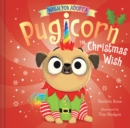 Image for When You Adopt a Pugicorn: The Christmas Wish (A When You Adopt... Book) : A Picture Book
