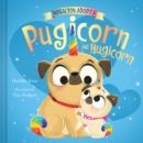 Image for When You Adopt a Pugicorn and Hugicorn : (A When You Adopt... Book)
