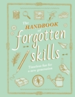 Image for The Handbook of Forgotten Skills : Timeless Fun for a New Generation