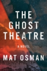 Image for The Ghost Theatre : A Novel