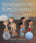 Image for Separados no somos iguales : Sylvia Mendez y la lucha de su familia por la integracion (Separate Is Never Equal Spanish Edition)