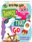 Image for Things That Go (A Kitty-Corn Club Book) : A Board Book