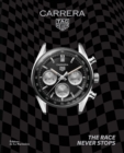 Image for TAG Heuer Carrera : The Race Never Stops