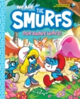 Image for We Are the Smurfs: Our Brave Ways! (We Are the Smurfs Book 4) : A Graphic Novel