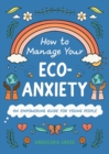 Image for How to Manage Your Eco-Anxiety : An Empowering Guide for Young People