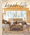 Image for Beach Life : Home, Heart &amp; the Sea