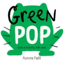 Image for Green Pop (With 6 Playful Pop-Ups!)