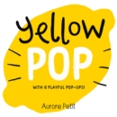 Image for Yellow Pop (With 6 Playful Pop-Ups!)