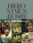 Image for Hieronymus Bosch &amp; the Other Renaissance
