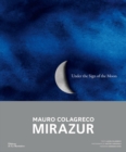 Image for Under the Sign of the Moon : Mirazur, Mauro Colagreco