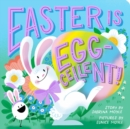 Image for Easter Is Egg-cellent! (A Hello!Lucky Book) : A Board Book