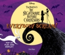 Image for Everybody Scream!: Disney Tim Burton’s The Nightmare Before Christmas : Pop Up, Play, and Display!