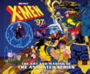 Image for X-Men ’97: The Art and Making of the Animated Series