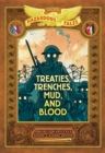 Image for Treaties, Trenches, Mud, and Blood: Bigger &amp; Badder Edition (Nathan Hale&#39;s Hazardous Tales #4) : A World War I Tale (A Graphic Novel)