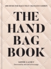 Image for The Handbag Book : 400 Designer Bags That Changed Fashion
