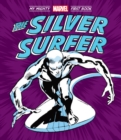 Image for The Silver Surfer: My Mighty Marvel First Book