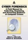 Image for Cyber forensics: a field manual for collecting, examining, and preserving evidence of computer crimes
