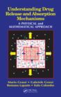 Image for Understanding drug release and absorption mechanisms: a physical and mathematical approach
