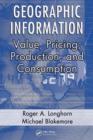 Image for Geographic information: value, pricing, production, and consumption