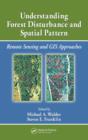 Image for Understanding forest disturbance and spatial pattern: remote sensing and GIS approaches