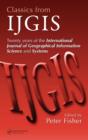 Image for Classics from IJGIS: twenty years of the International journal of geographical information science and systems