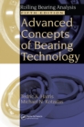 Image for Advanced Concepts of Bearing Technology: Rolling Bearing Analysis, Fifth Edition