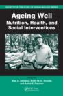 Image for Ageing well: nutrition, health, and social interventions
