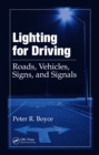Image for Lighting for driving: roads, vehicles, signs, and signals
