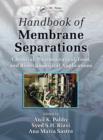 Image for Handbook of membrane separations: chemical, pharmaceutical, food, and biotechnological applications