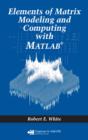 Image for Elements of matrix modeling and computing with MATLAB