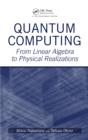 Image for Quantum computing: from linear algebra to physical realizations