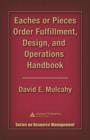 Image for Eaches or pieces order fulfillment, design, and operations handbook