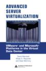 Image for Advanced server virtualization: VMware and Microsoft platforms in the virtual data center