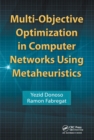Image for Multi-objective optimization in computer networks using metaheuristics