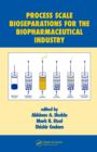 Image for Process scale bioseparations for the biopharmaceutical industry : 0
