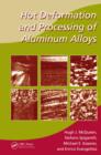 Image for Hot deformation and processing of aluminum alloys