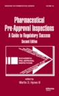 Image for Pharmaceutical pre-approval inspections: a guide to regulatory success