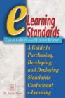 Image for E-learning standards: a guide to purchasing, developing, and deploying standards-conformant e-learning