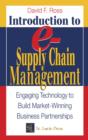 Image for Introduction to e-supply chain management: engaging technology to build market-winning business partnerships