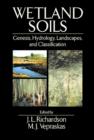 Image for Wetland soils: genesis, hydrology, landscapes and classification