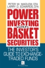 Image for Power investing with basket securities: the investor&#39;s guide to exchange-traded funds