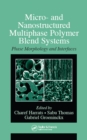 Image for Micro- and nanostructured multiphase polymer blend systems: phase morphology and interfaces