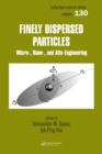 Image for Finely dispersed particles: micro-, nano-, and atto-engineering : v. 130