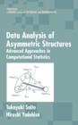 Image for Data analysis of asymmetric structures: advanced approaches in computational statistics