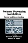 Image for Polymer processing instabilities: control and understanding