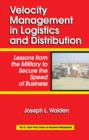 Image for Velocity management in logistics and distribution: lessons from the military to secure the speed of business