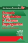 Image for Osmotic dehydration and vacuum impregnation: applications in food industries