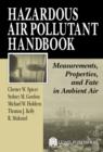 Image for Hazardous air pollutant handbook: measurements, properties, and fate in ambient air