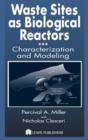 Image for Waste sites as biological reactors: characterization and modeling